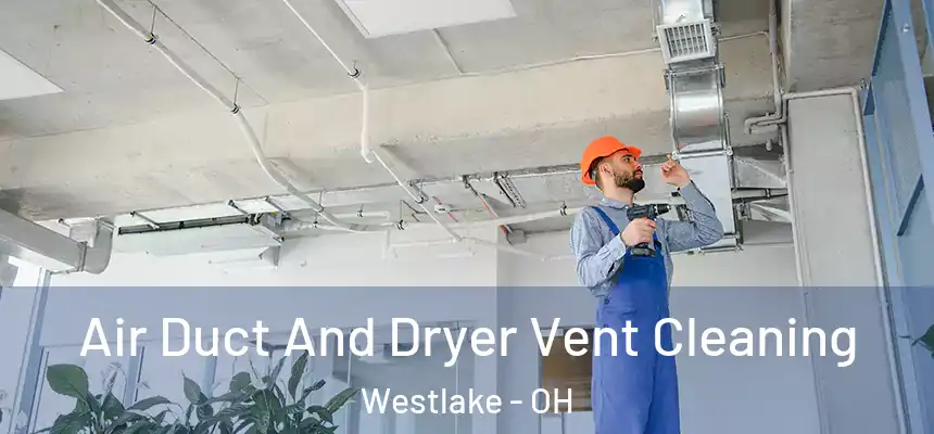  Air Duct And Dryer Vent Cleaning Westlake - OH