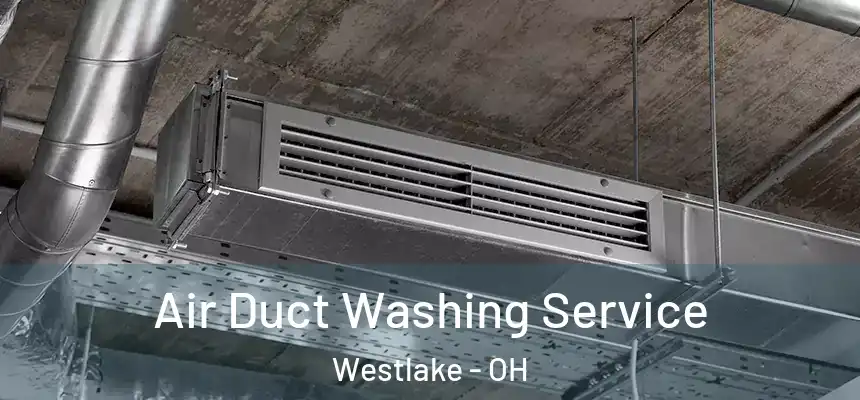  Air Duct Washing Service Westlake - OH