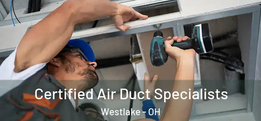 Certified Air Duct Specialists Westlake - OH