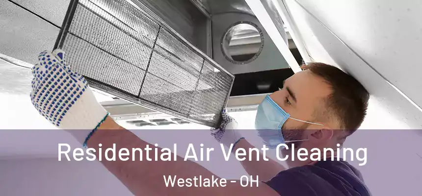  Residential Air Vent Cleaning Westlake - OH